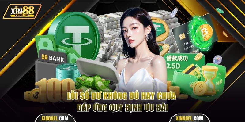 Lỗi số dư không đủ hay chưa đáp ứng quy định ưu đãi