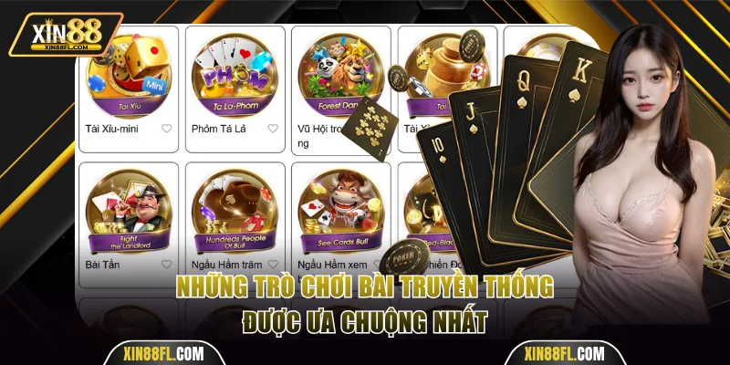 Những trò chơi bài truyền thống Xin88 được ưa chuộng